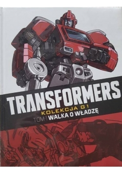Transformers Kolekcja G1 Tom 1 Walka o władzę