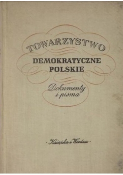 Towarzystwo Demokratyczne Polskie Dokumenty i pisma