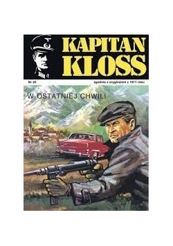 Kapitan Kloss. W ostatniej Chwili
