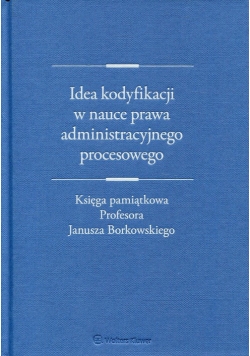 Idea kodyfikacji w nauce prawa administracyjnego procesowego