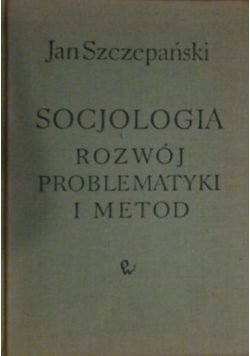 Socjologia rozwój problematyki i metod