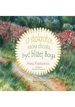 O stokrotce, która chciała być bliżej Boga
