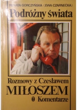 Podróżny świata. Rozmowy z Czesławem Miłoszem komentarze