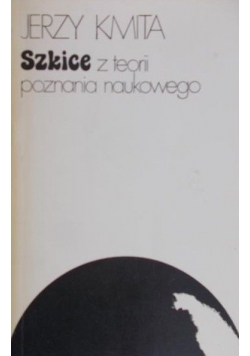 Szkice z teorii poznania naukowego