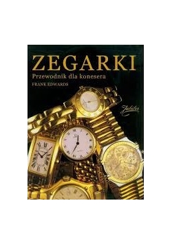 Zegarki. Przewodnik dla koneserów