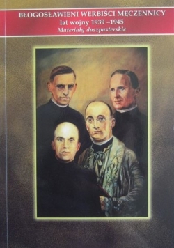Błogosławieni werbiści męczennicy lat wojny 1939 - 1945