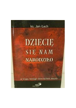 Dziecię się nam narodziło