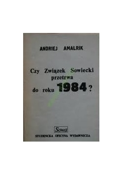 Czy związek Sowiecki przetwa do roku 1984?