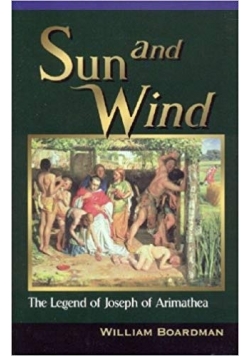 Sun and Wind - The Legend of Joseph of Arimathea
