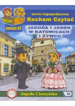 Kocham czytać zeszyt 47. Jagoda i Janek w Katow...