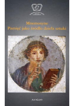 Mnemosyne Pamięć jako źródło dzieła sztuki
