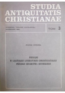 Pieniądz w łacińskiej literaturze chrześcijańskiej późnego cesarstwa rzymskiego, Tom III