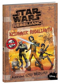 Star Wars Rebelianci. Dziennik Rebelianta