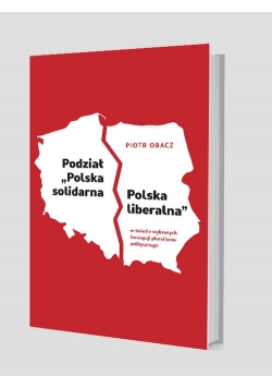 Podział „Polska solidarna - Polska liberalna” w świetle wybranych koncepcji pluralizmu politycznego