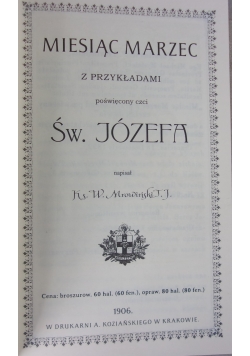 Miesiąc marzec z przykładami poświęcony czci św. Józefa, reprint z 1906r.