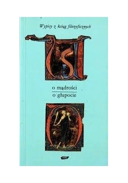 O mądrości. O głupocie