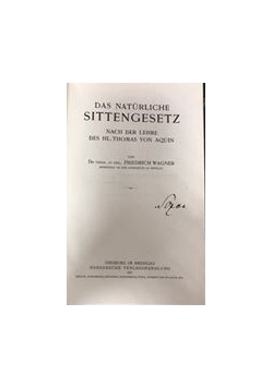 Das natürliche Sittengesetz nach der Lehre des hl. Thomas von Aquin/ Grundlage und Ausbildung des Charakters nach dem hl. Thomas von Aquin  1911 r.