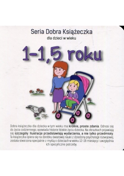 Seria Dobra Książeczka dla dzieci w wieku 1-1,5 roku