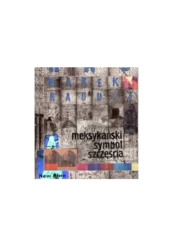 Meksykański symbol szczęścia, Cd