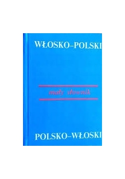 Mały słownik włosko - polski i polsko - włoski