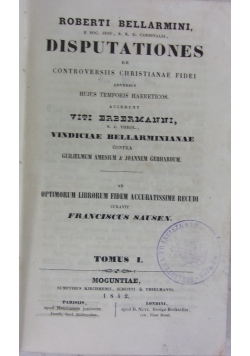 Disputationes de controversiis christianae fidei Tom. I, 1842r.
