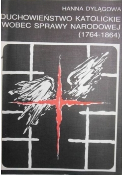 Duchowieństwo katolickie wobec sprawy narodowej (1764-1864)