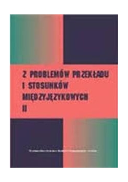 Z problemów przekładu i stosunków miedzyjęzykowych II