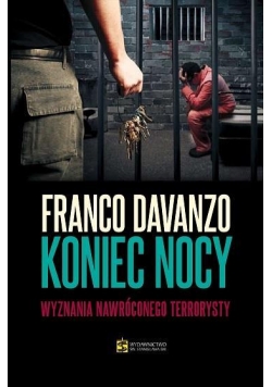 Koniec nocy. Wyznania nawróconego terrorysty