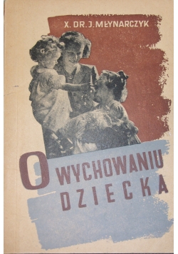 O wychowaniu dziecka własności bożej,1948r.
