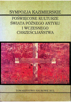 Poświęcenie kulturze świata późnego antyku i wczesnego chrześcijaństwa