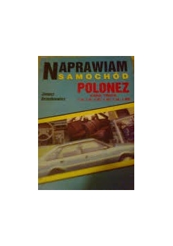 Naprawiam samochód Polonez