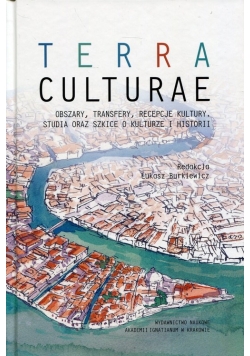 Terra Culture Obszary transfery recepcje kultury, studia oraz szkice o kulturze i historii