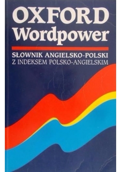 Oxford Wordpower. Słownik angielsko-polski z indeksem polsko-angielski