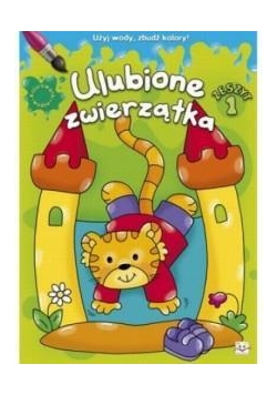 Kolorowanki wodne. Ulubione zwierzątka 1