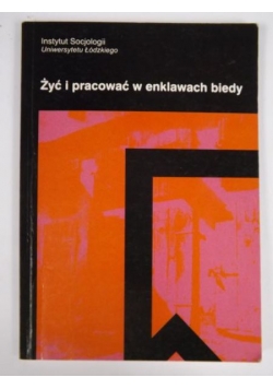Żyć i pracować w enklawach biedy
