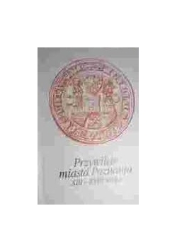 Przywileje miasta Poznania XIII-XVIII wieku