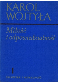 Miłość i odpowiedzialność I