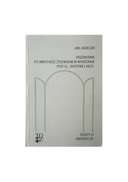 Przewodnik po cmentarzu żydowskim w Warszawie przy ul. Okopowej 49/51