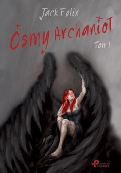 Ósmy Archanioł. Tom 1