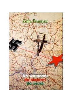 Do wolności do śmierci do życia