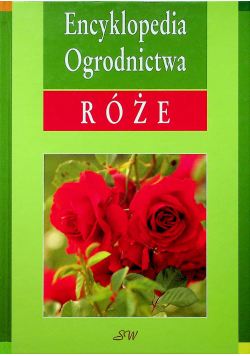 Encyklopedia ogrodnictwa Róże