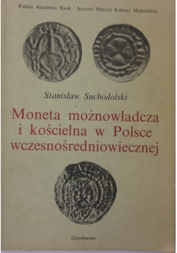 Moneta możnowładcza i kościelna w Polsce średniowiecznej