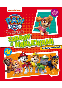 Psi Patrol. Zabawy z naklejkami Pędzimy na ratunek