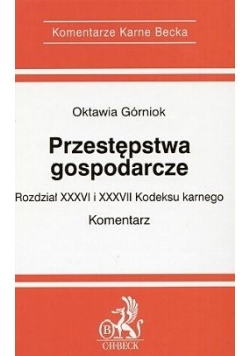 Przestępstwa gospodarcze rozdział XXXVI i XXXVII Kodeksu karnego komentarz