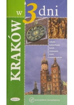 Kraków w 3 dni Przewodnik turystyczny