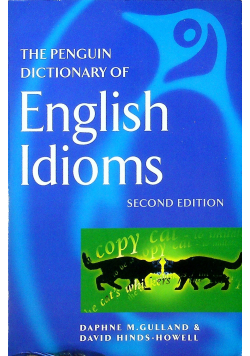 The Penguin dictionary of English Idioms