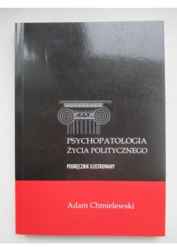 Psychopatologia życia politycznego