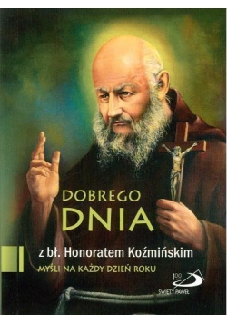 Dobrego dnia z bł. Honoratem Koźmińskim