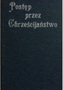 Postęp przez chrześcijaństwo, 1913 r.