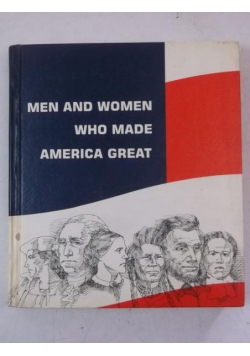 Men and Women Who Made America Great
